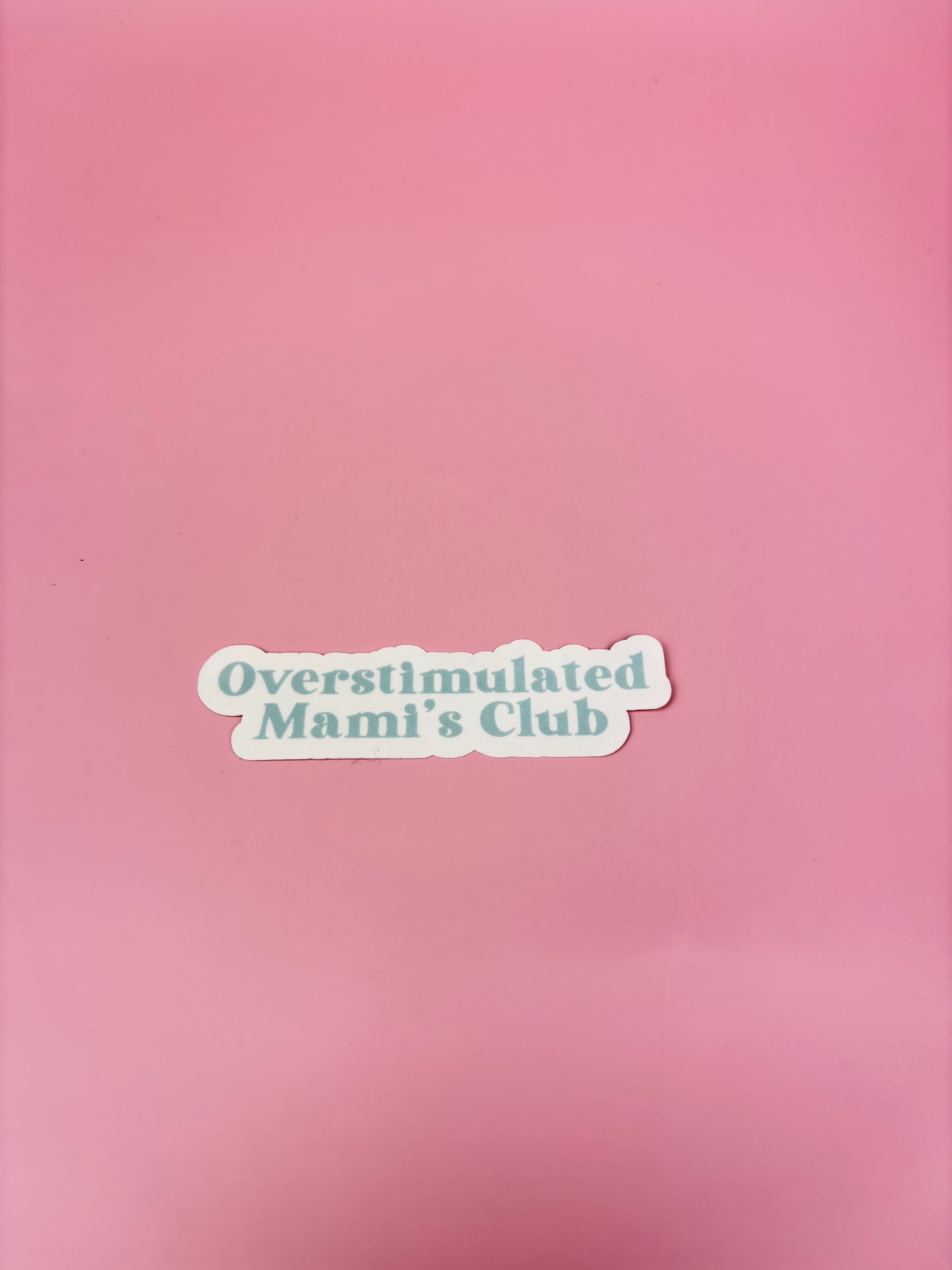 Overstimulated Mami's Club Sticker