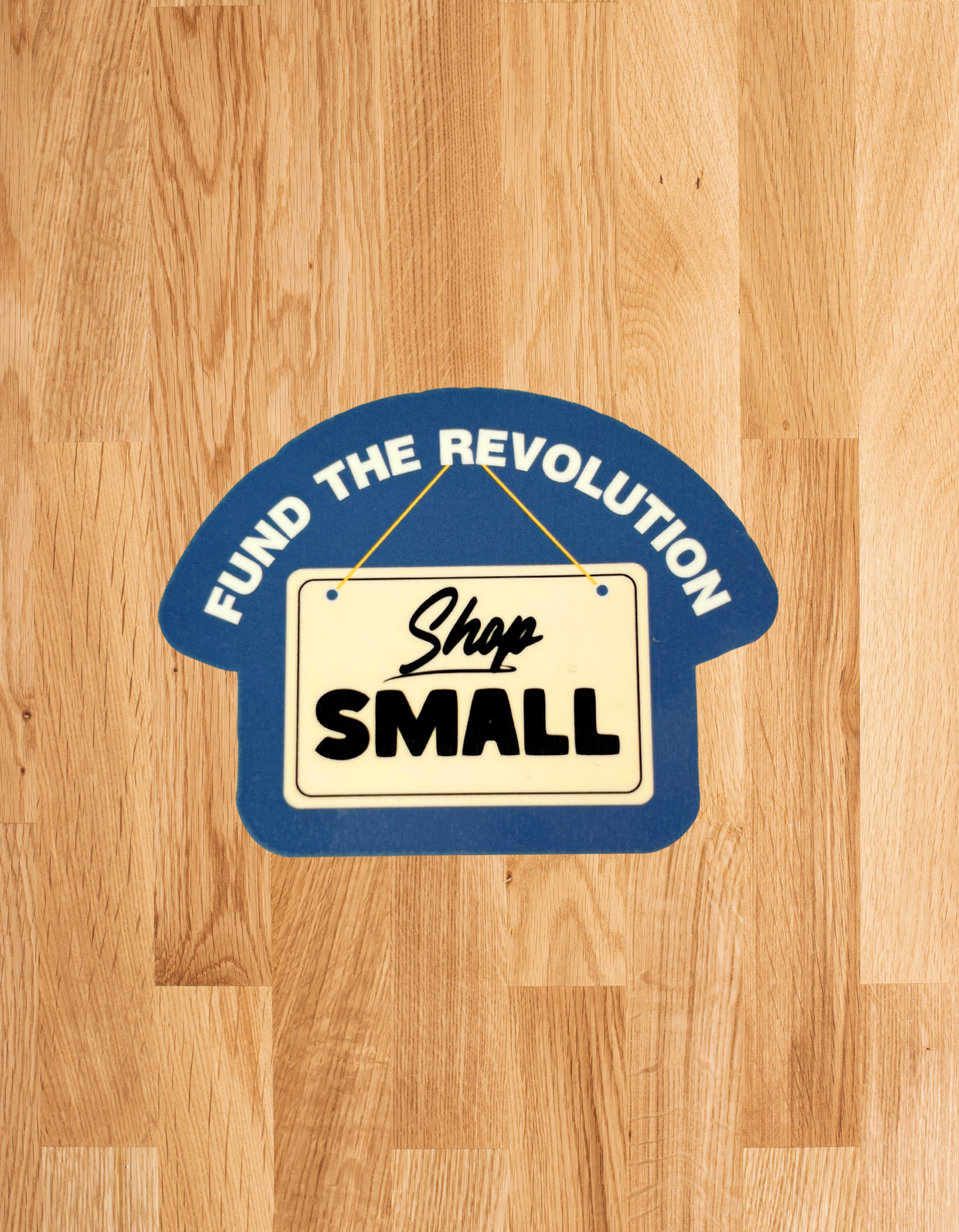 Fund The Revolution- Shop Small Sticker