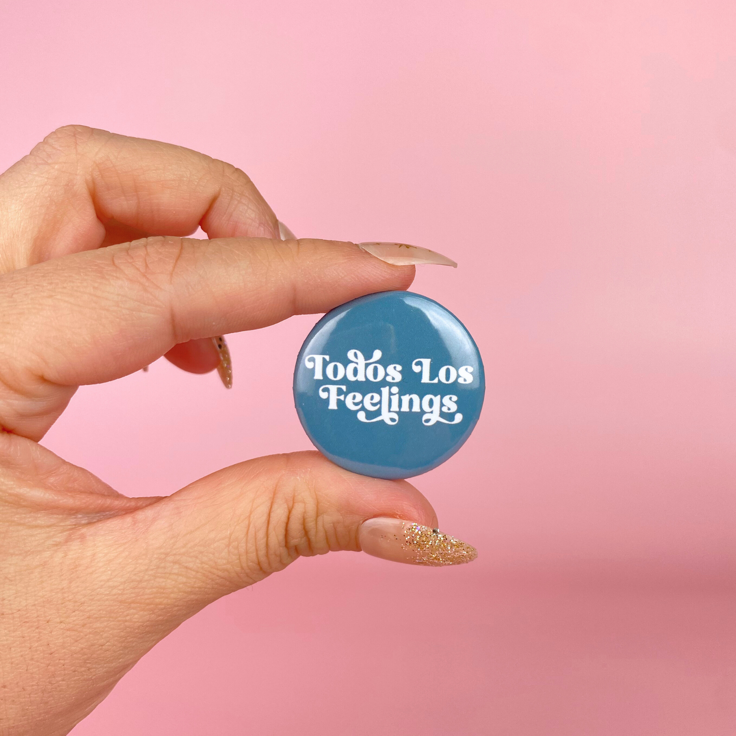 Todos Los Feelings Button 1.25"