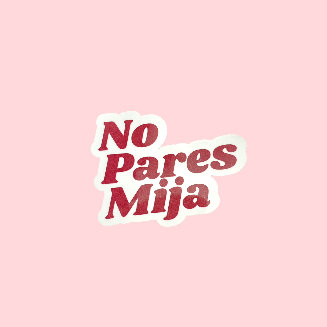 No Pares Mija Sticker