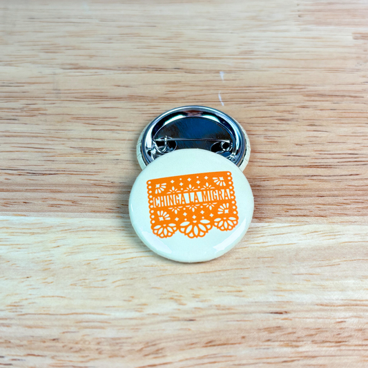 Chinga La Migra Papel Picado Button 1.25"
