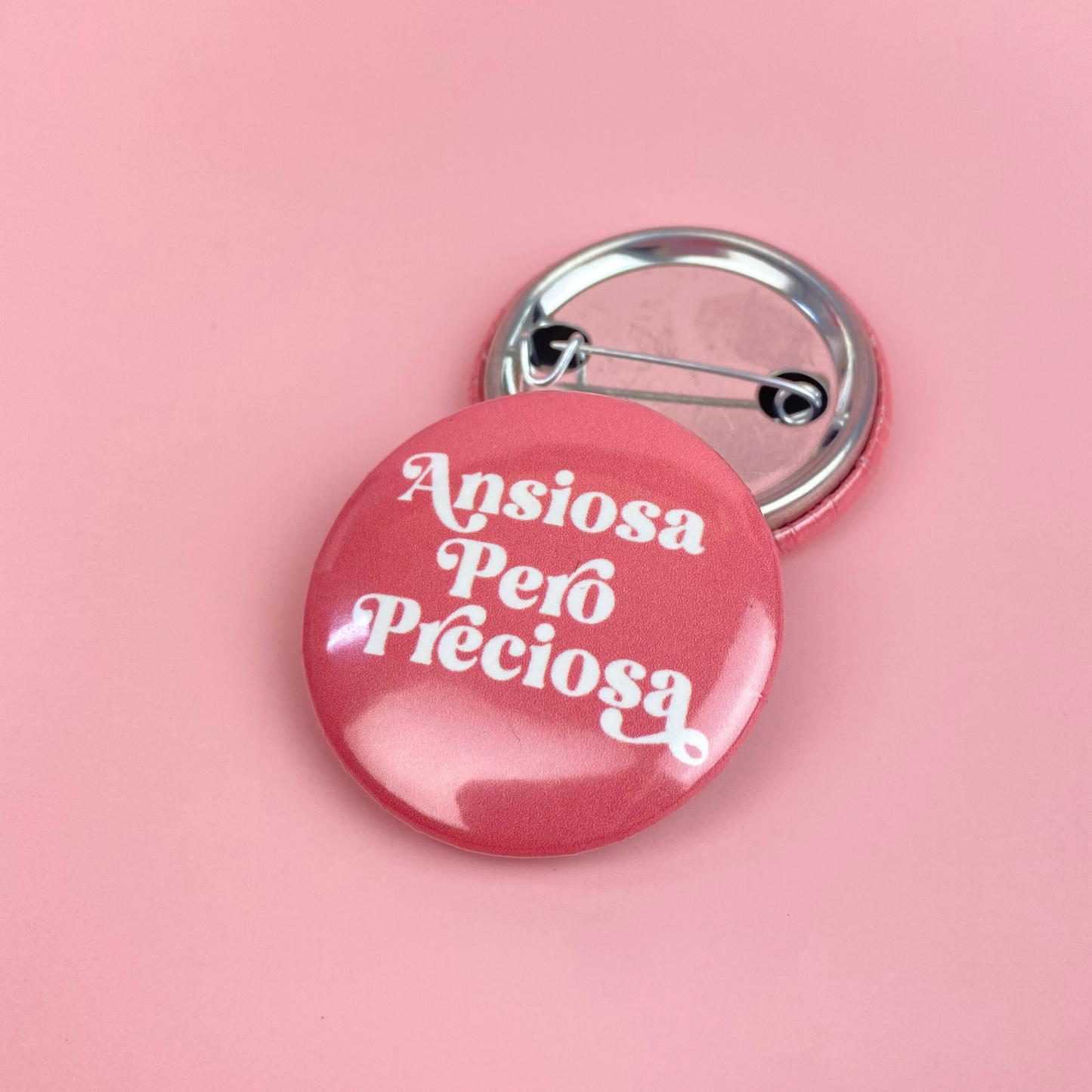 Ansiosa Pero Preciosa Button 1.25"