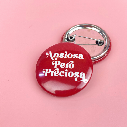 Ansiosa Pero Preciosa Button 1.25"