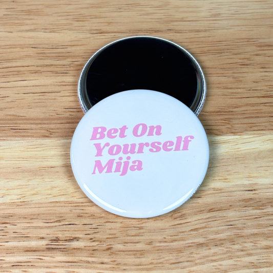 Bet On Yourself Mija Magnet 2.25"