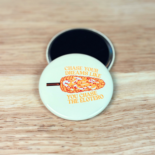 Chase Your Dreams Magnet 2.25"