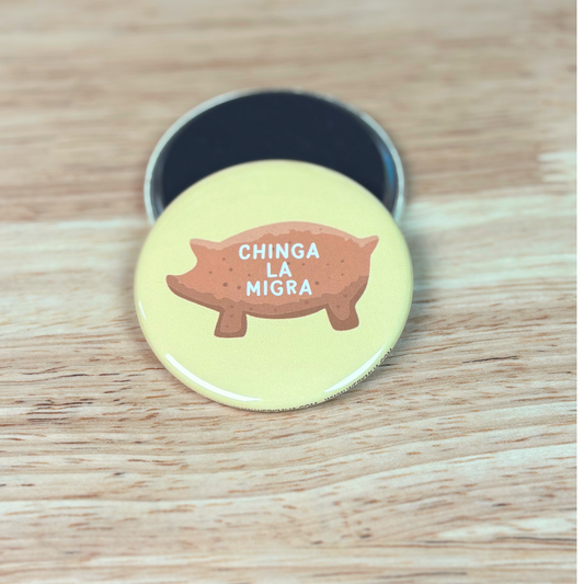 Chinga La Migra Marranito Magnet 2.25"