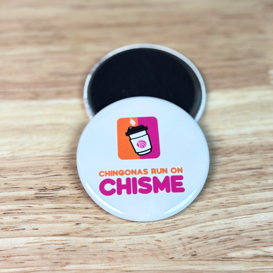 Chingonas Run On Chisme Magnet 2.25"