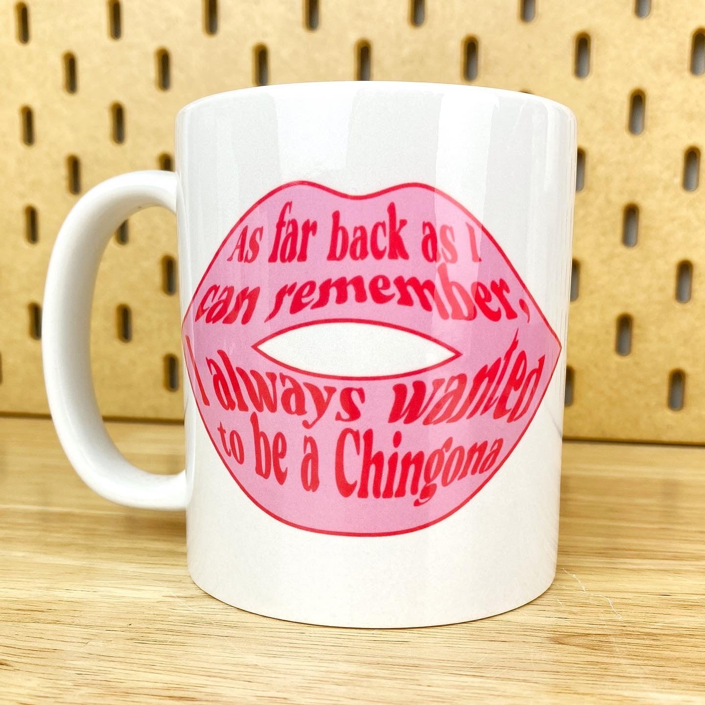 I Always Wanted To Be A Chingona Coffee Mug