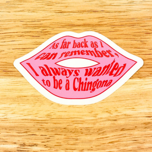 I Always Wanted To Be A Chingona Sticker