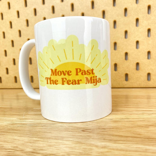 Move Past The Fear Mija Coffee Mug