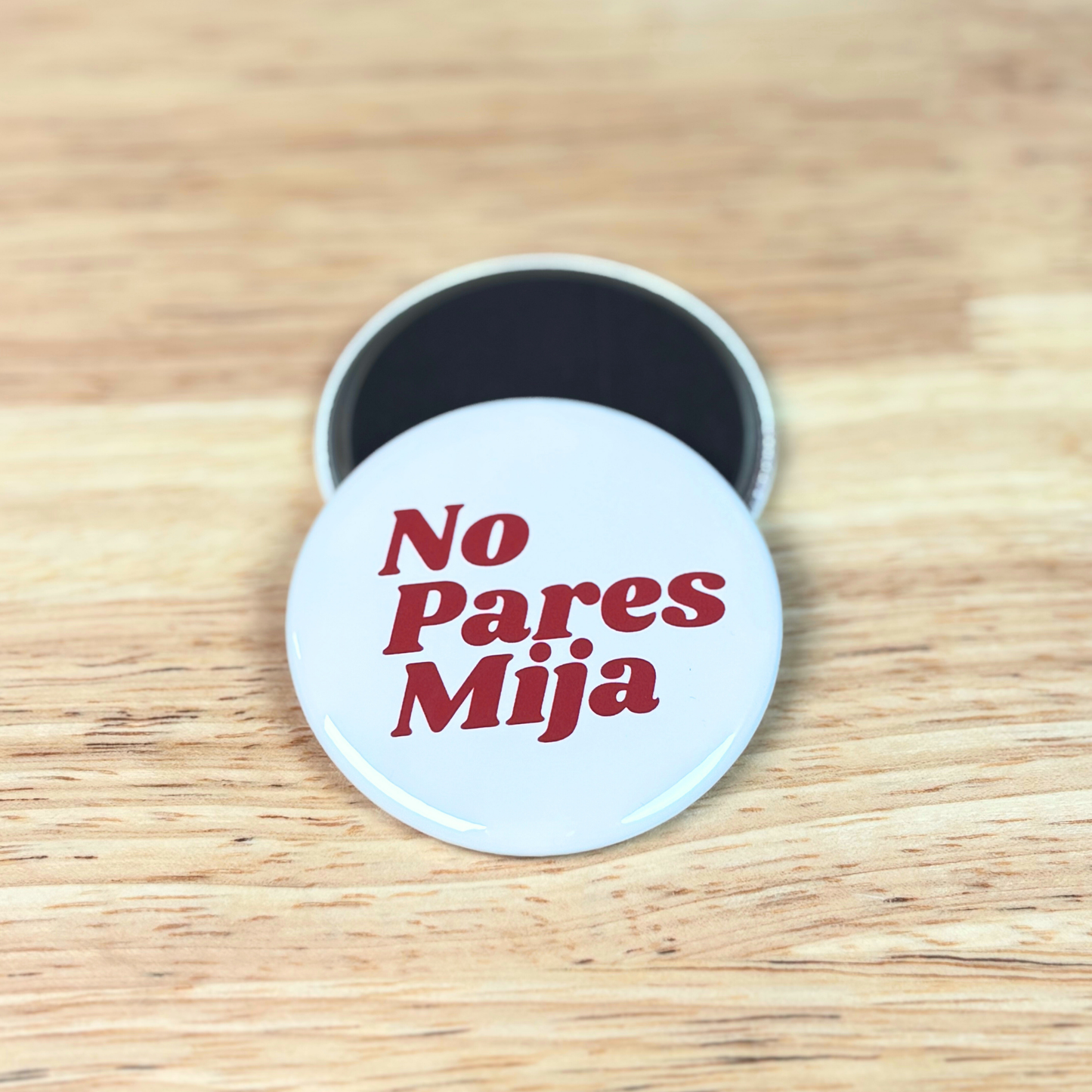 No Pares Mija Magnet 2.25"