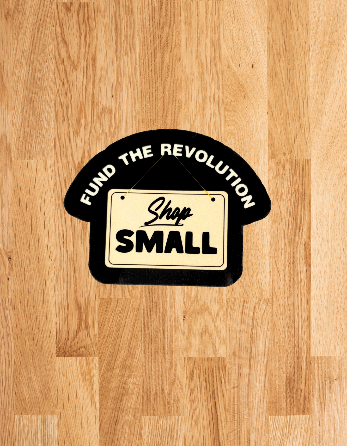 Fund The Revolution- Shop Small Sticker