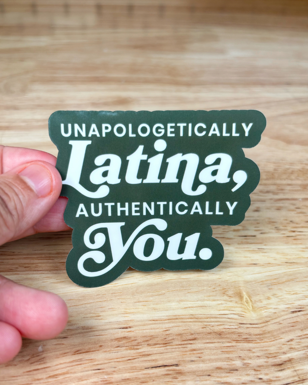 Unapologetically Latina Sticker