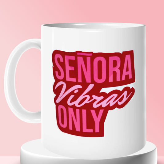 Señora Vibras Only Coffee Mug