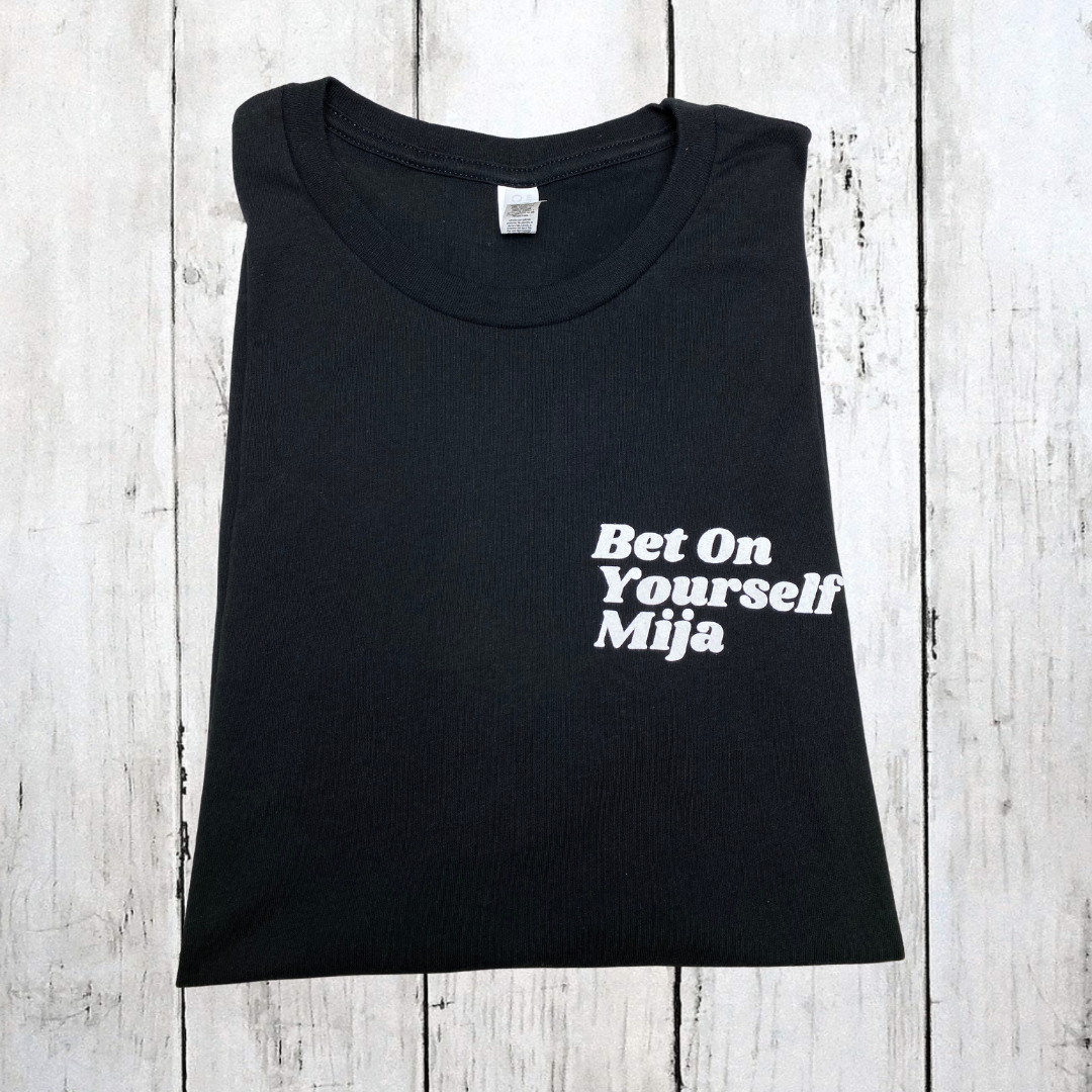 Bet On Yourself Mija T-Shirt (Black)