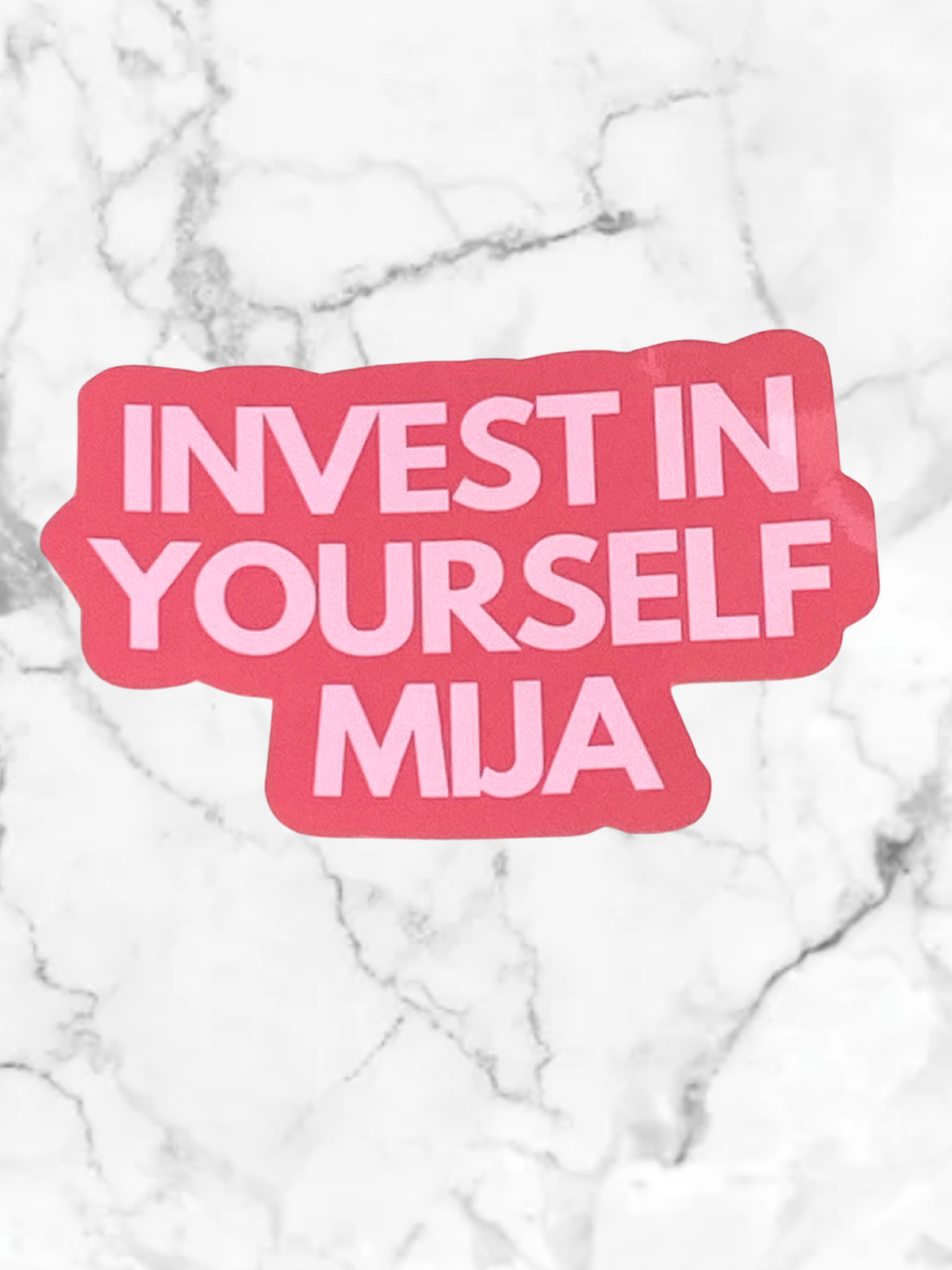 Invest In Yourself Mija Sticker